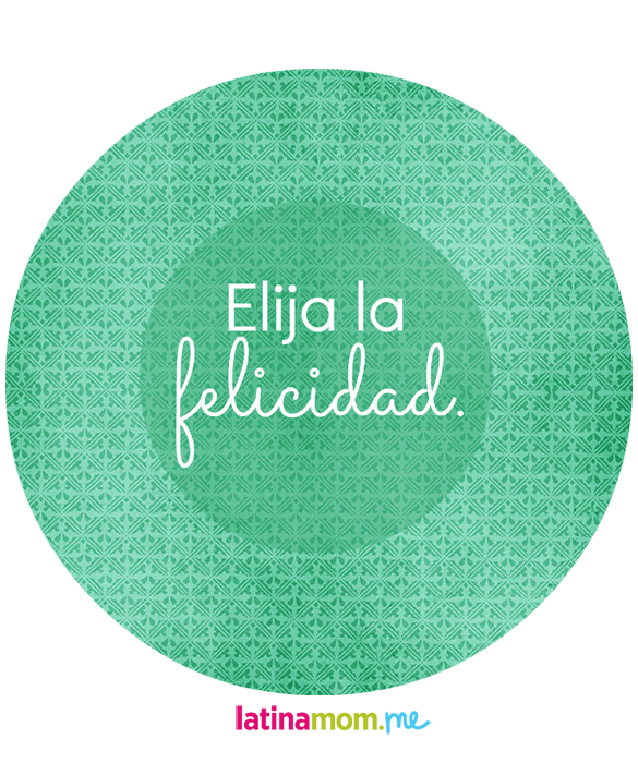 38437-elija_la_felicidad_latinamomme.jpg